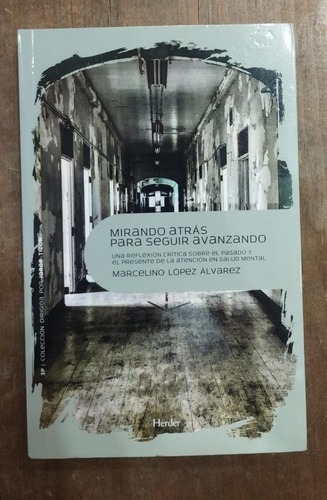 Mirando Atras Para Seguir Avanzando, Marcelino Lopez Alvarez