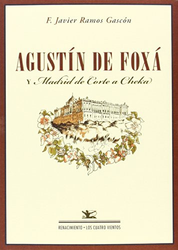 Agustin De Foxa Y Madrid De Corte A Cheka -los Cuatro Viento