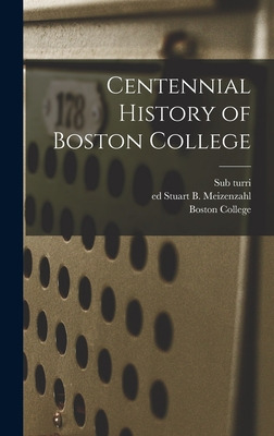 Libro Centennial History Of Boston College - Sub Turri