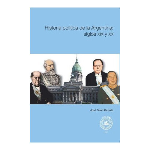 Historia Política De La Argentina: Siglos Xix Y Xx - Girón