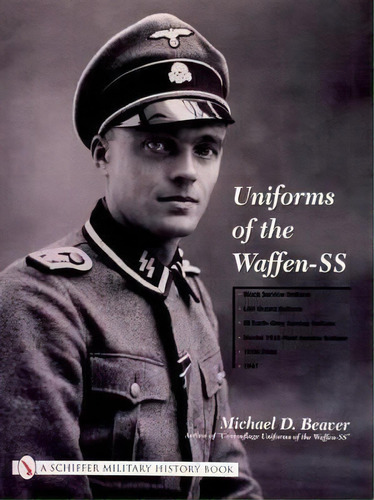 Uniforms Of The Waffen-ss: Vol 1: Black Service Uniform - L, De Michael D. Beaver. Editorial Schiffer Publishing Ltd En Inglés