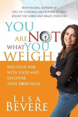 Libro You Are Not What You Weigh - Lisa Bevere