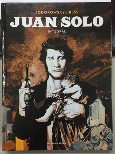 Juan Solo Tomo Integral Alejandro Jodorowsky & Georges Bess