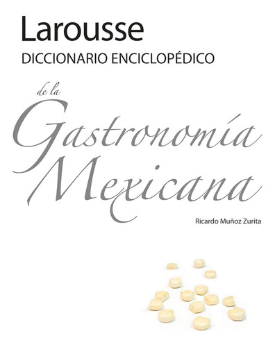 Libro: Larousse Diccionario Enciclopedico De La Gastronomia 