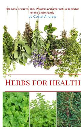 Libro Herbs For Health: 200 Teas, Tinctures, Oils, Powder...