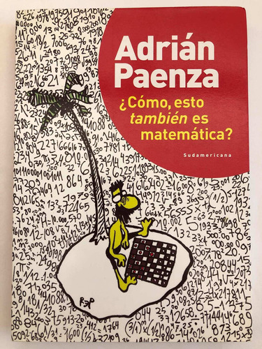 Como Esto Tambien Es Matematica Adrian Paenza