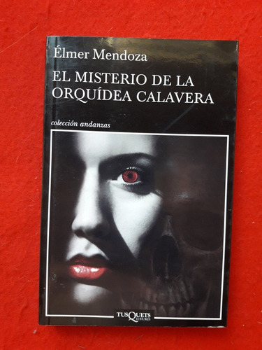 El Misterio De La Orquidea Calavera - Elmer Mendoza