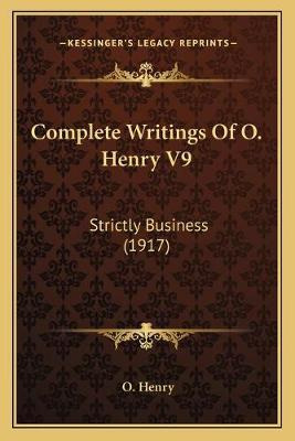 Libro Complete Writings Of O. Henry V9 : Strictly Busines...