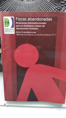 Fincas Abandonadas - Investigación/ Defensoría Del Vecino