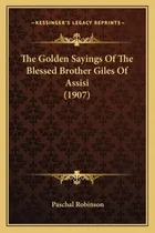 Comprar Libro The Golden Sayings Of The Blessed Brother Giles Of ...