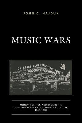 Libro Music Wars : Money, Politics, And Race In The Const...