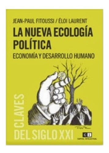 La Nueva Ecologia Politica, De Fitoussi Jean Paul. Editorial Capital Intelectual En Español