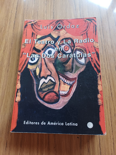 El Teatro Y La Radio En Las Dos Caratulas Luis Ordaz (Usado)