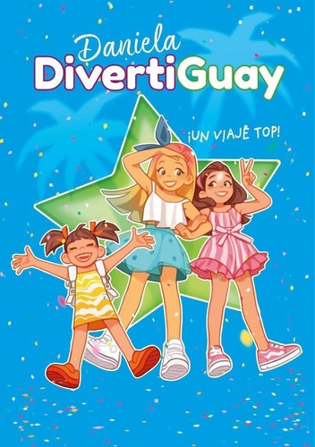 Libro: ¡un Viaje Top! (daniela Divertiguay 6). Divertiguay,