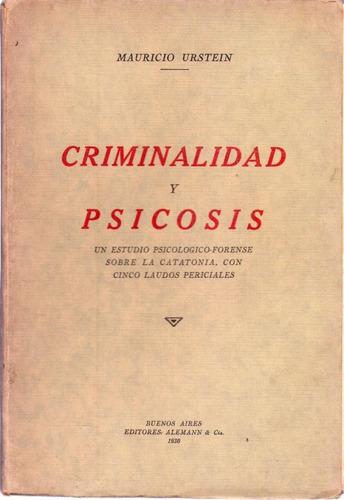 Criminalidad Y Psicosis. Un Estudio Psicológico Forense So