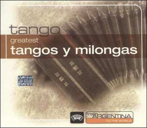 VARIOS INTERPRETES - GREATEST TANGOS Y MILONGAS - FROM ARGENTINA- cd 2006 producido por EMI - Odeon