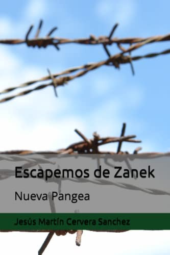 Escapemos De Zanek: Nueva Pangea (spanish Edition)