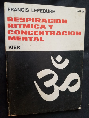 Respiracion Ritmica Y Concentracion Mental Francis Lefebure