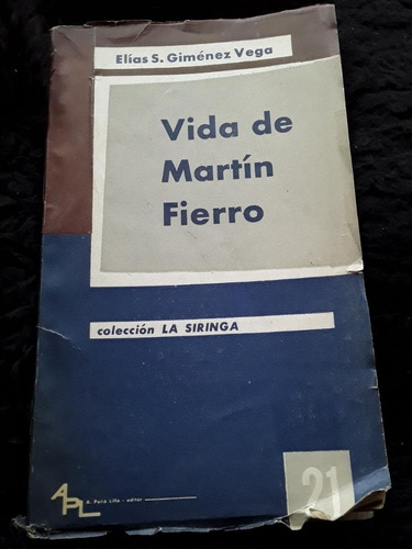 Vida De Martin Fierro ][ Ellas S. Gimenez Vega | Peña Lillo