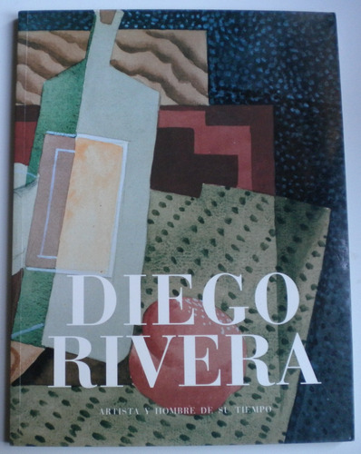 Gutiérrez Juana / Diego Rivera Artista Y Hombre De Su Tiempo