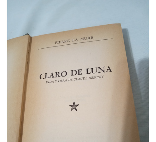 Claro De Luna Vida Y Obra De Claude Debussy Pierre La Mure 
