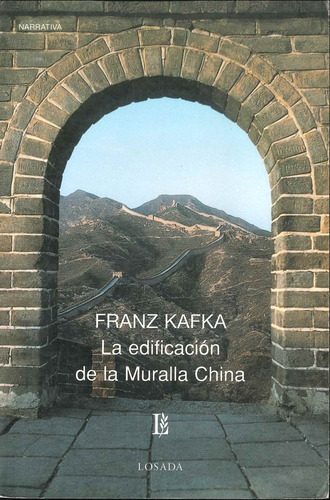La/ Edificacion De La Muralla China - Kafka - Losada       