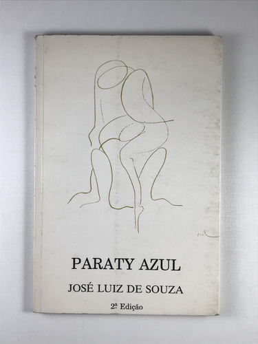 Livro Paraty Azul José Luiz De Souza 2ª Edição Gráfica E Editora Dias Ltda 1991 - E8