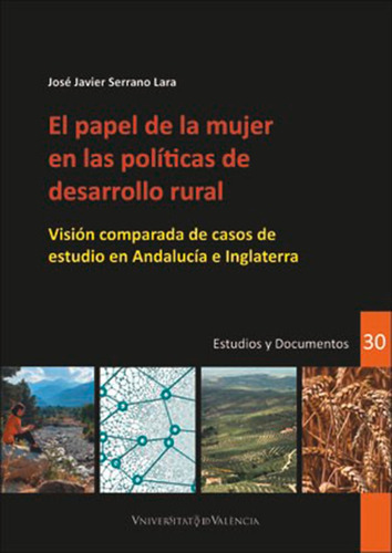 El Papel De La Mujer En Las Políticas De Desarrollo Rural, De José Javier Serrano Lara. Editorial Publicacions De La Universitat De València, Tapa Blanda En Español, 2020