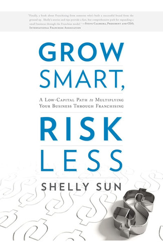 Libro: Grow Smart, Risk Less: A Low-capital Path To Your