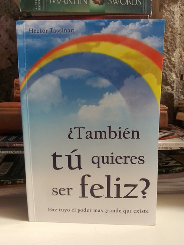 ¿tú También Quieres Ser Feliz? - Héctor Tassinari (Usado)
