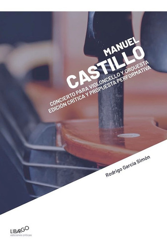 Manuel Castillo: Concierto Para Violoncello Y Orquesta. E...