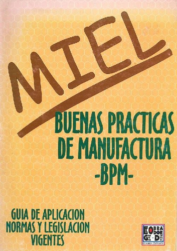 Libro Miel. Buenas Practicas De Manufacturas -bpm- De Varios