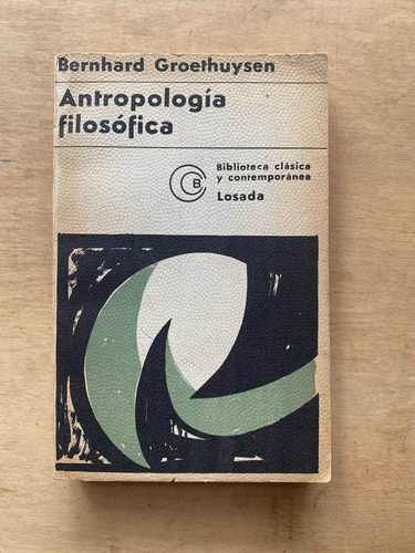 Antropologia Filosofica - Groethuysen, Bernhard