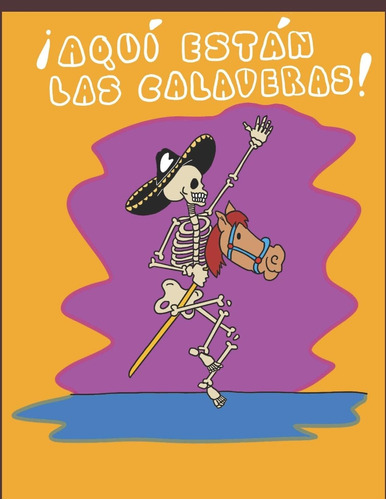 Libro: ¡aquí Están Las Calaveras!: Poemas Y Rimas Para Niños