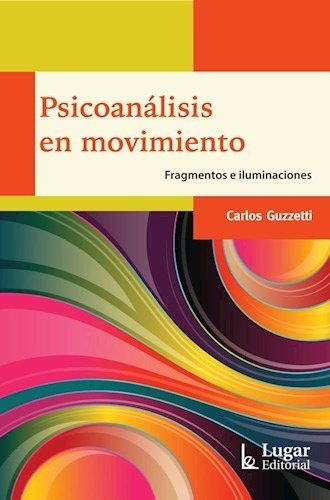 Libro Psicoanalisis En Movimiento .fragmentos E Iluminacion 