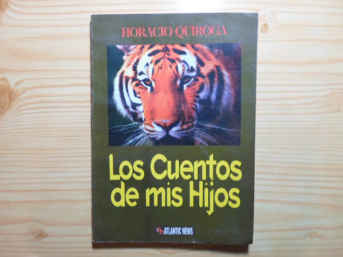 Los Cuentos De Mis Hijos - Horacio Quiroga