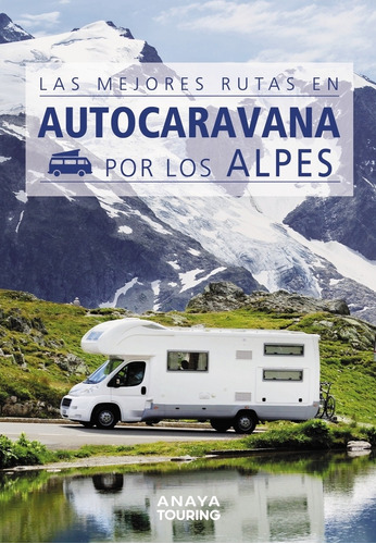 Libro Las Mejores Rutas En Autocaravana Por Los Alpes