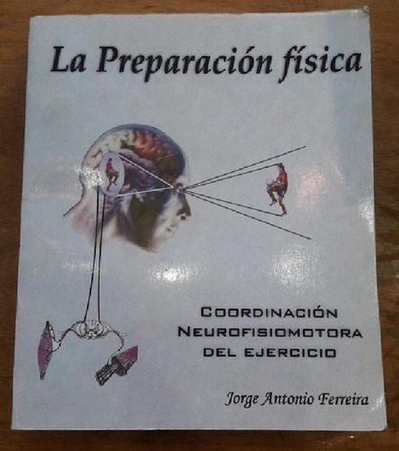 Libro - La Preparacion Fisica - Lic Jorge Antonio Ferreira 