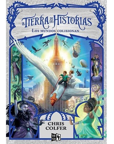 Tierra De Las Historias 6 - Los Mundos Colisionan - Colfer 
