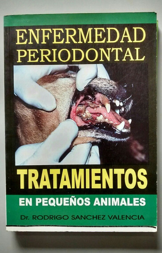 Enfermedad Periodontal, Tratamiento En Pequeños Animales