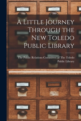 Libro A Little Journey Through The New Toledo Public Libr...