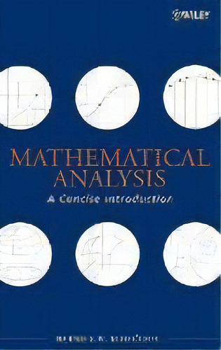 Mathematical Analysis : A Concise Introduction, De Bernd S. W. Schroder. Editorial John Wiley & Sons Inc, Tapa Dura En Inglés