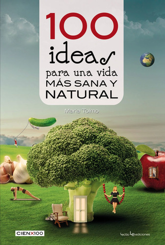 100 Ideas Para Una Vida Mas Sana Y Natural - Tolmo Taule,...