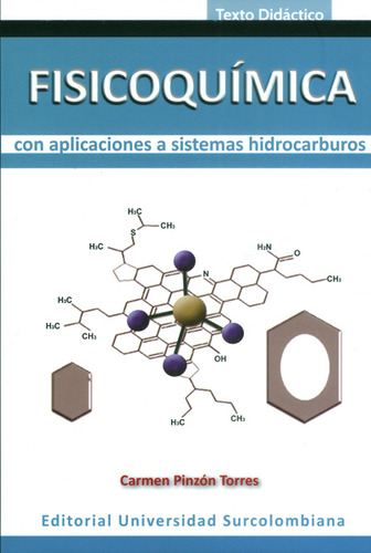 Fisicoquímica Con Aplicaciones A Sistemas Hidrocarburos, De Carmen Pinzón Torres. Editorial U. Surcolombiana, Tapa Blanda, Edición 2014 En Español