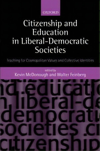 Citizenship And Education In Liberal-democratic Societies, De Kevin Mcdonough. Editorial Oxford University Press, Tapa Blanda En Inglés