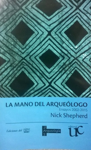 La Mano Del Arqueologo - Shepherd, Nick, De Shepherd, Nick. Editorial Ediciones Del Signo En Español