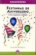 Livro Festinhas De Aniversário - Arnaldo Belmiro