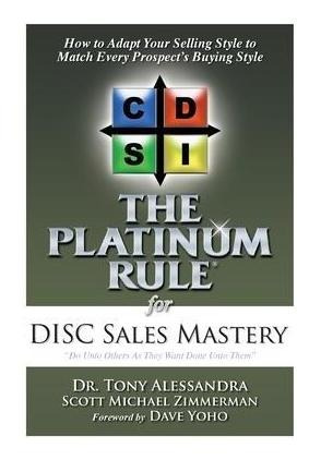 Libro The Platinum Rule For Disc Sales Mastery - Tony Ale...