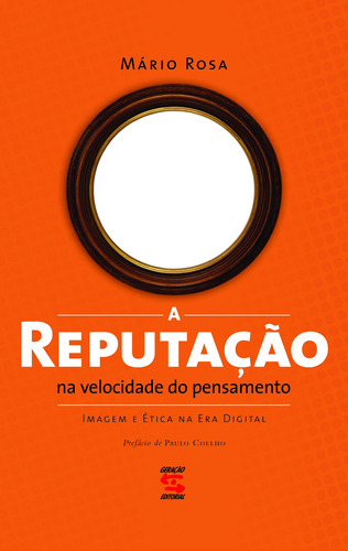 A Reputação na Velocidade do Pensamento: Imagem e Ética do Pensamento, de Rosa, Mario. Editora Geração Editorial Ltda em português, 2006