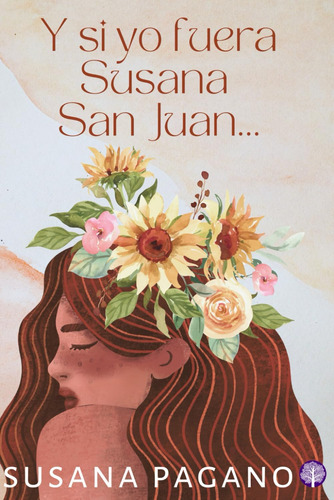 Libro: Y Si Yo Fuera Susana San Juan... (spanish Edition)
